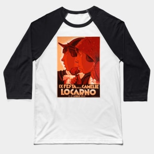 1932  Locarno (Southern Switzerland)  -  Camelia Festival Vintage Poster Baseball T-Shirt